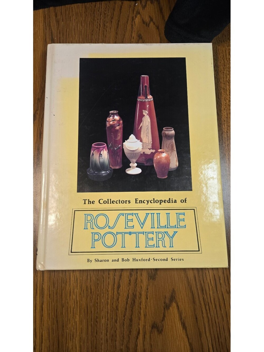 The Collectors Encyclopedia of Roseville Pottery by Sharon and Bob Huxford - 2nd